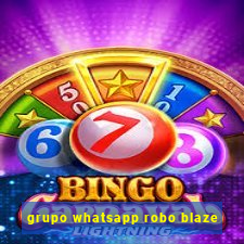 grupo whatsapp robo blaze